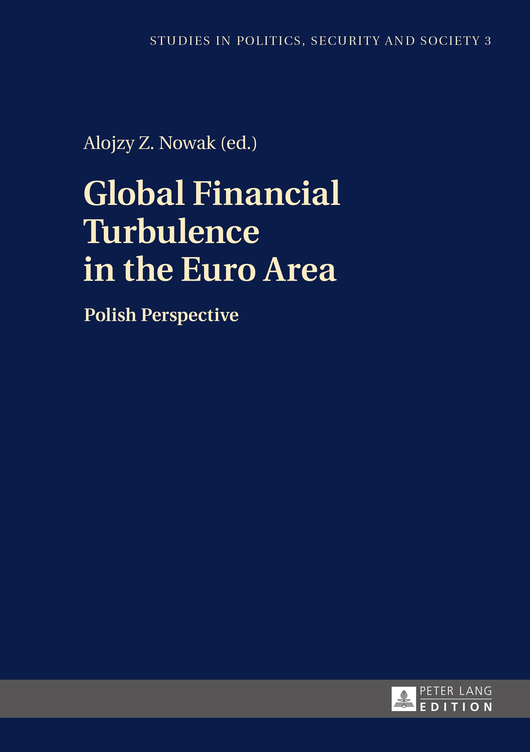 Global Financial Turbulence in the Eurozone: A Polish Perspective - Political & Security Analysis for Researchers & Policy Makers | Academic Studies on European Economic Crises