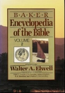 Baker Encyclopedia of the Bible Volume 2 J-Z - Comprehensive Biblical Reference Book for Study, Teaching & Sermon Preparation