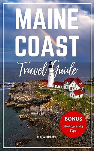 Maine Coast Travel Guide 2023: Discover Top Coastal Attractions, Lighthouses & Seaside Towns in Maine | Best Beaches, Hiking Trails & Local Cuisine | Perfect for Road Trips, Family Vacations & Romantic Getaways