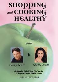 Healthy Shopping & Cooking Guide by Gary Null & Shelly Null - Organic Meal Planning, Vegan Recipes & Nutrition Tips for Home Chefs