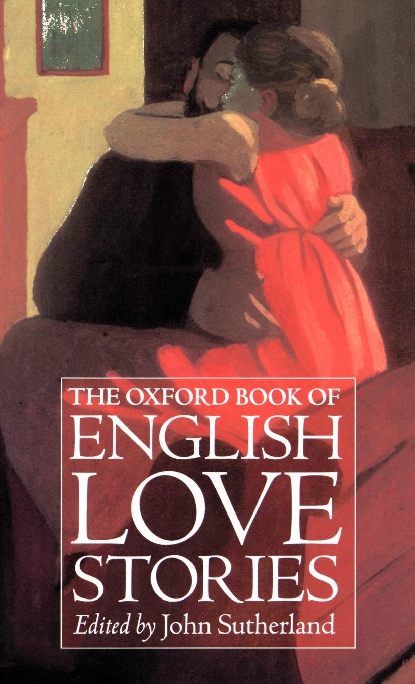 The Oxford Book of English Love Stories - Classic Romantic Literature Collection for Book Lovers | Perfect for Valentine's Day Gifts, Anniversary Presents & Cozy Reading Nights