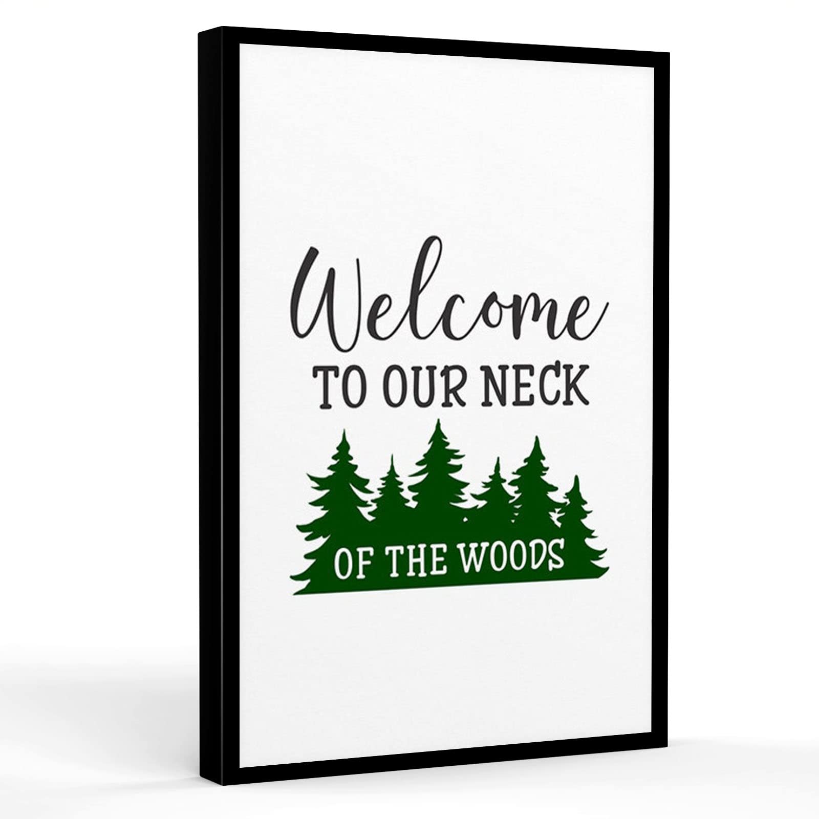 Welcome To Our Neck Of The Woods UNFRAMED Print - 12x16 Inch Rustic Wall Art for Home, Bedroom & Office Decor - Perfect for Farmhouse, Cabin & Man Cave Wall Decorations