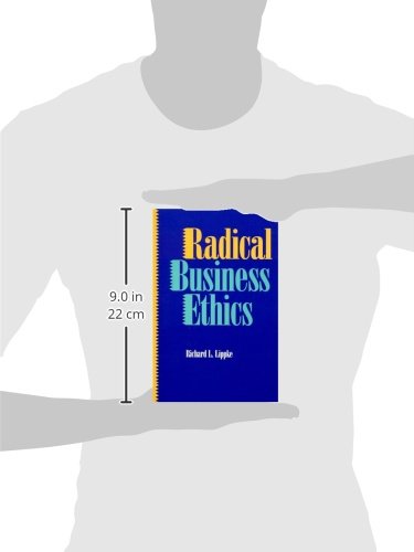 Radical Business Ethics Book - Ethical Decision Making for Entrepreneurs & Leaders | Workplace Ethics Guide for Corporate Responsibility & Sustainable Business Practices