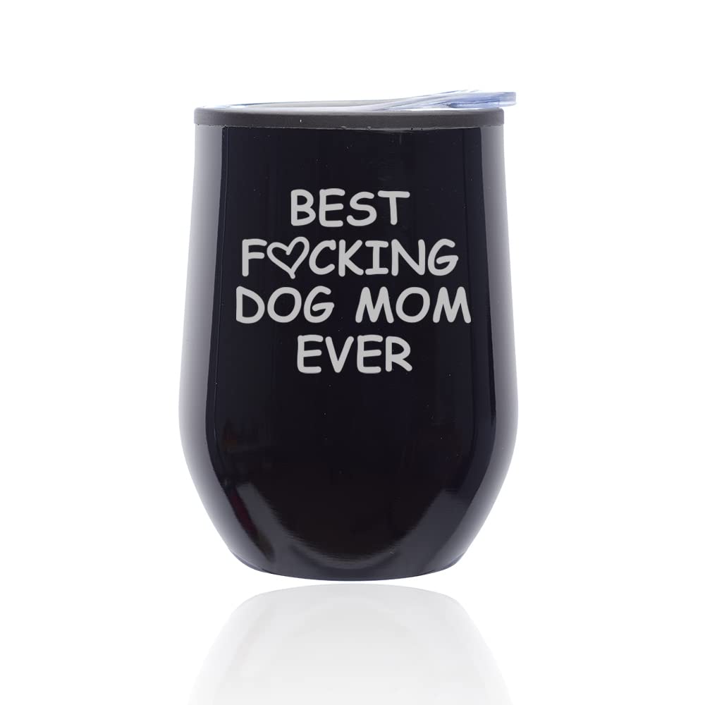 Best Fcking Dog Mom Ever Stemless Wine Tumbler - Insulated Coffee Travel Mug with Lid & Leak-Proof Design (Midnight Black) - Perfect for Dog Lovers, Wine & Coffee On-The-Go, Gifts for Pet Owners