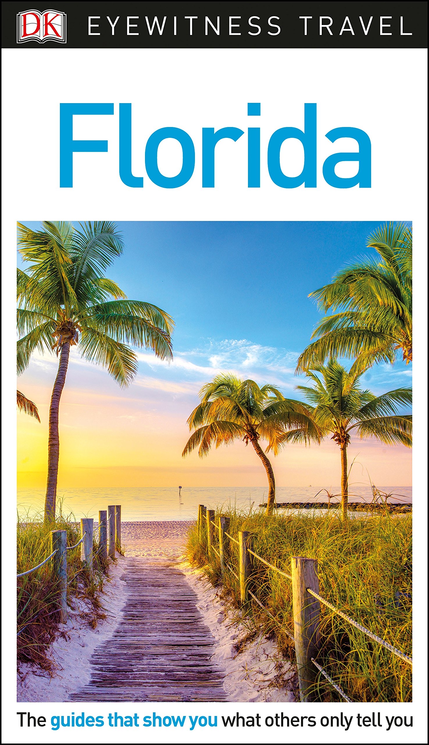 DK Eyewitness Travel Guide Florida - Best Travel Book for Exploring Beaches, Theme Parks & Hidden Gems | Perfect for Vacation Planning & Road Trips