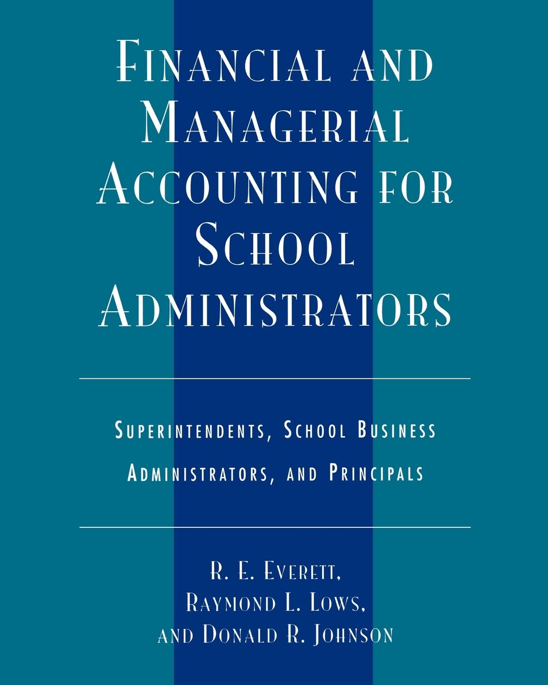 Financial and Managerial Accounting Guide for School Administrators - Superintendents, Principals & Business Officials | School Budgeting & Financial Management Tools