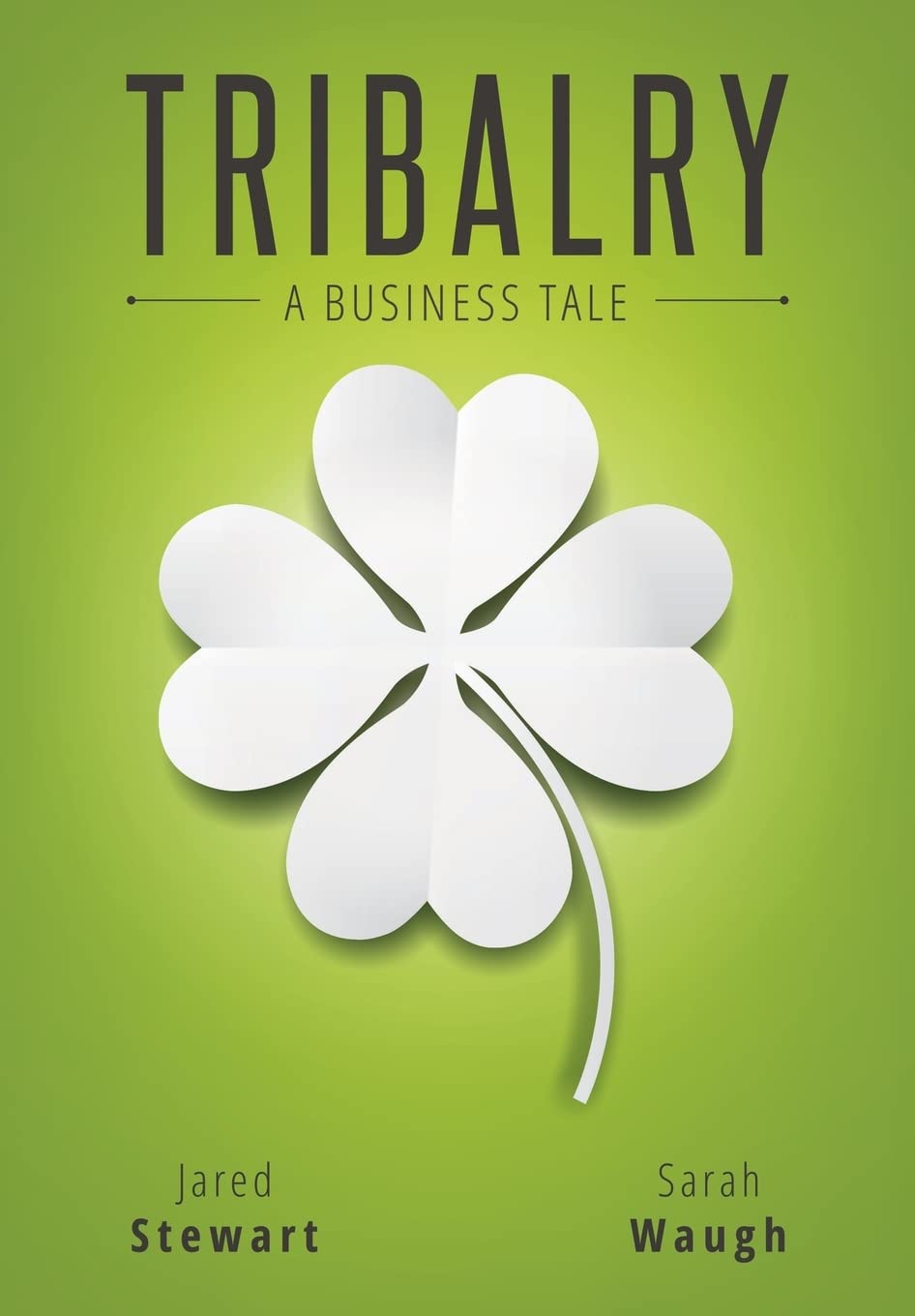 Tribalry: A Business Tale - Inspiring Entrepreneurial Story for Startup Founders & Small Business Owners