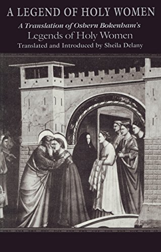 Legend of Holy Women: English Translation of Osbern Bokenham's Medieval Masterpiece | Notre Dame Texts in Medieval Culture | Perfect for Medieval Literature Studies & Historical Research