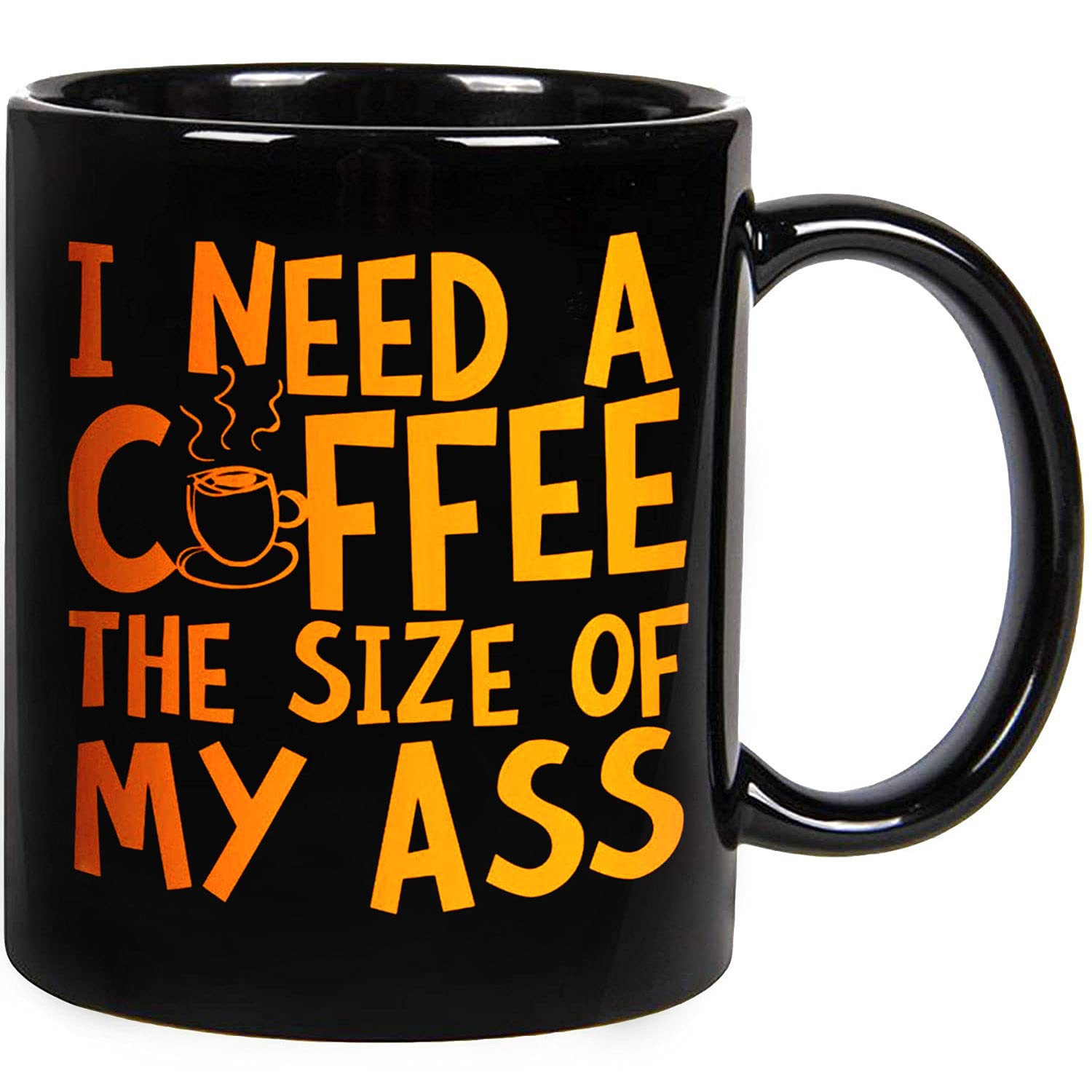 Funny 11oz & 15oz Big Ass Coffee Mug - Ceramic Novelty Tea Cup with Humorous 'I Need Coffee The Size Of My Ass' Design - Perfect Gift for Coffee Lovers, Office Humor & Morning Motivation