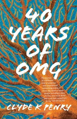 40 Years of OMG: Inspiring Journey of an Extraordinary Preacher Experiencing Miracles in Everyday Life - Perfect for Spiritual Growth & Daily Motivation