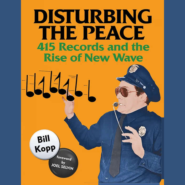 Bill Kopp Disturbing The Peace: 415 Records and the Rise of New Wave Music Book | Punk Rock History, 1980s Music Scene | Perfect for Music Lovers & Collectors