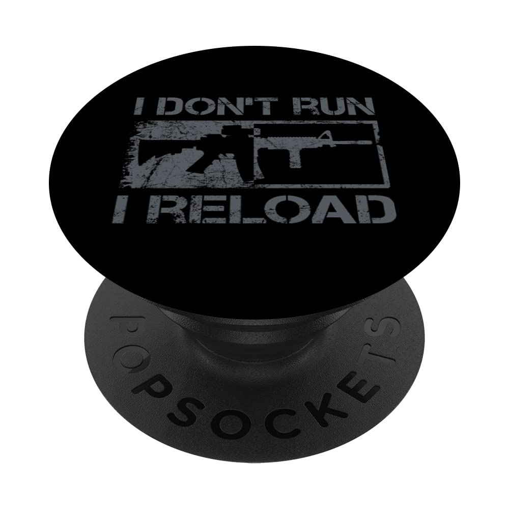 Funny Gun Joke PopSocket - Swappable PopGrip for AR15 Enthusiasts | I Don't Run I Reload Design | Perfect for Shooting Range, Gun Shows & 2A Supporters
