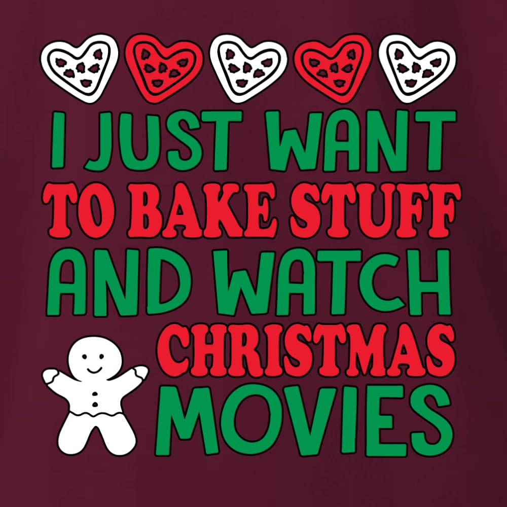 Wild Bobby 'I Just Want to Bake Stuff and Watch Christmas Movies' Unisex Graphic Christmas Sweatshirt | Cozy Holiday Baking & Movie Night Outfit