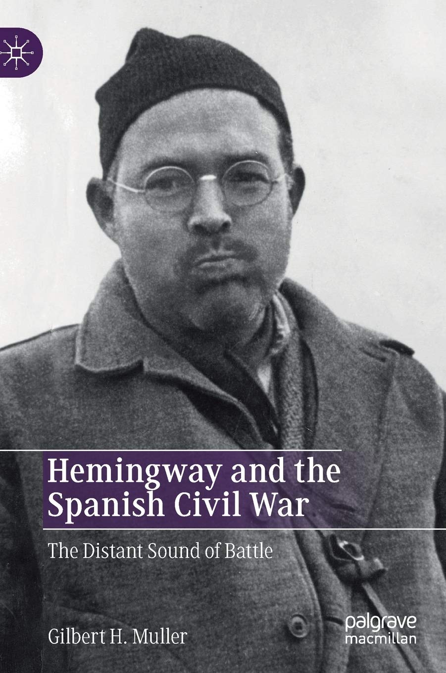 Hemingway and the Spanish Civil War: The Distant Sound of Battle - Historical Literature & War Analysis for Book Clubs and Academic Studies