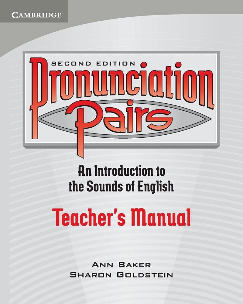 Pronunciation Pairs: English Phonetics Teacher's Guide - Learn & Teach American English Sounds for ESL Classrooms & Language Learning