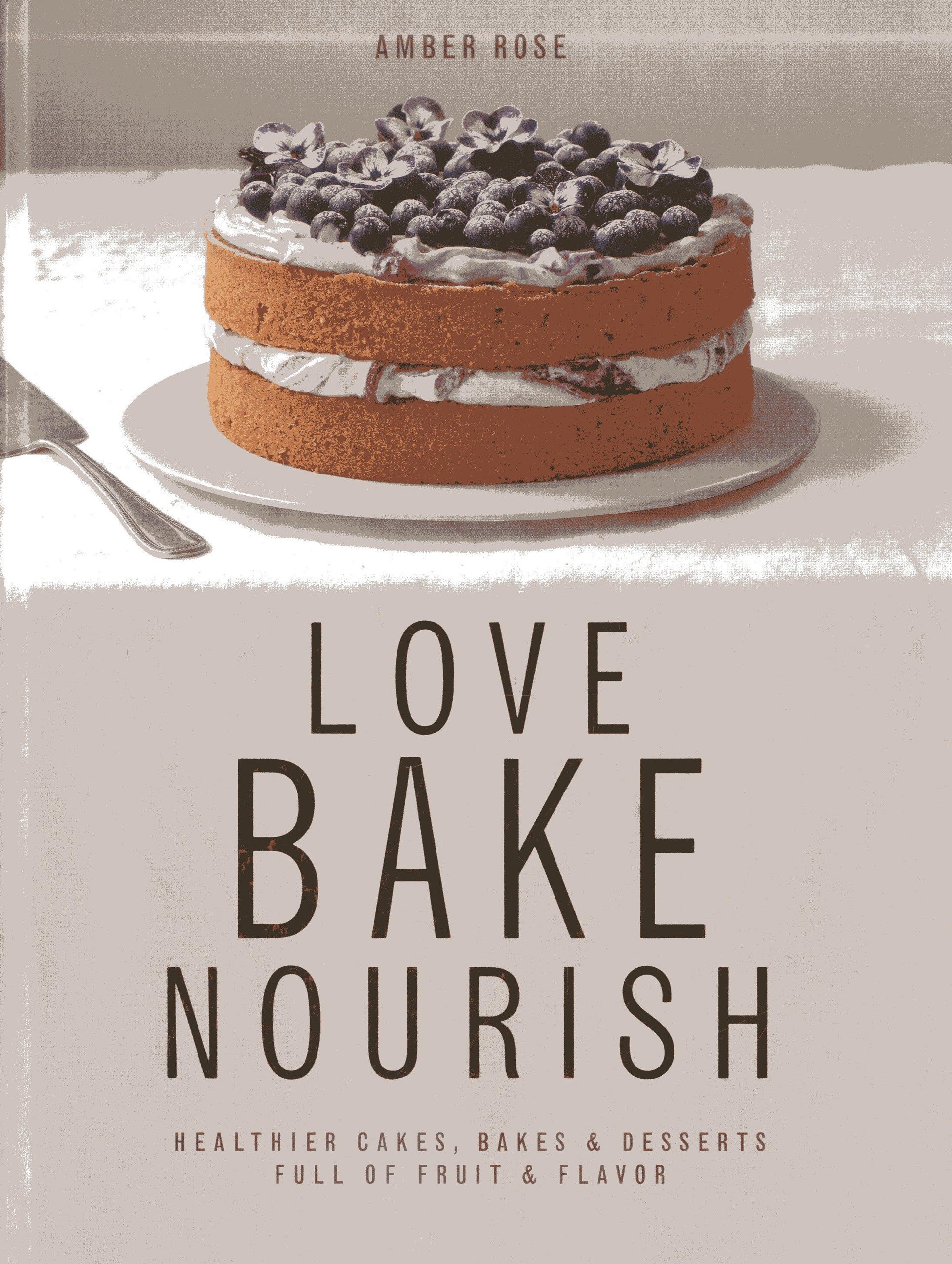 Healthy Fruit-Filled Cakes & Desserts for Baking - Delicious Low Sugar & Nutritious Homemade Treats for Birthdays, Parties & Family Gatherings