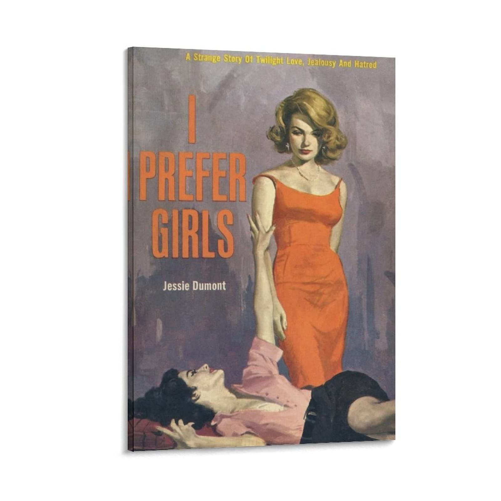 Vintage Lesbian Pulp Art Poster - I Prefer Girls Canvas Wall Painting - 24x36 Inch (60x90cm) Retro Wall Decor for Bedroom, Living Room, Office & LGBTQ+ Pride Spaces