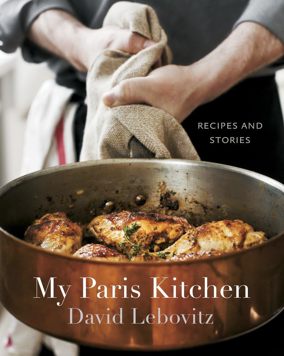 My Paris Kitchen: Recipes and Stories - French Cookbook for Home Chefs | Perfect for Dinner Parties & Romantic Meals