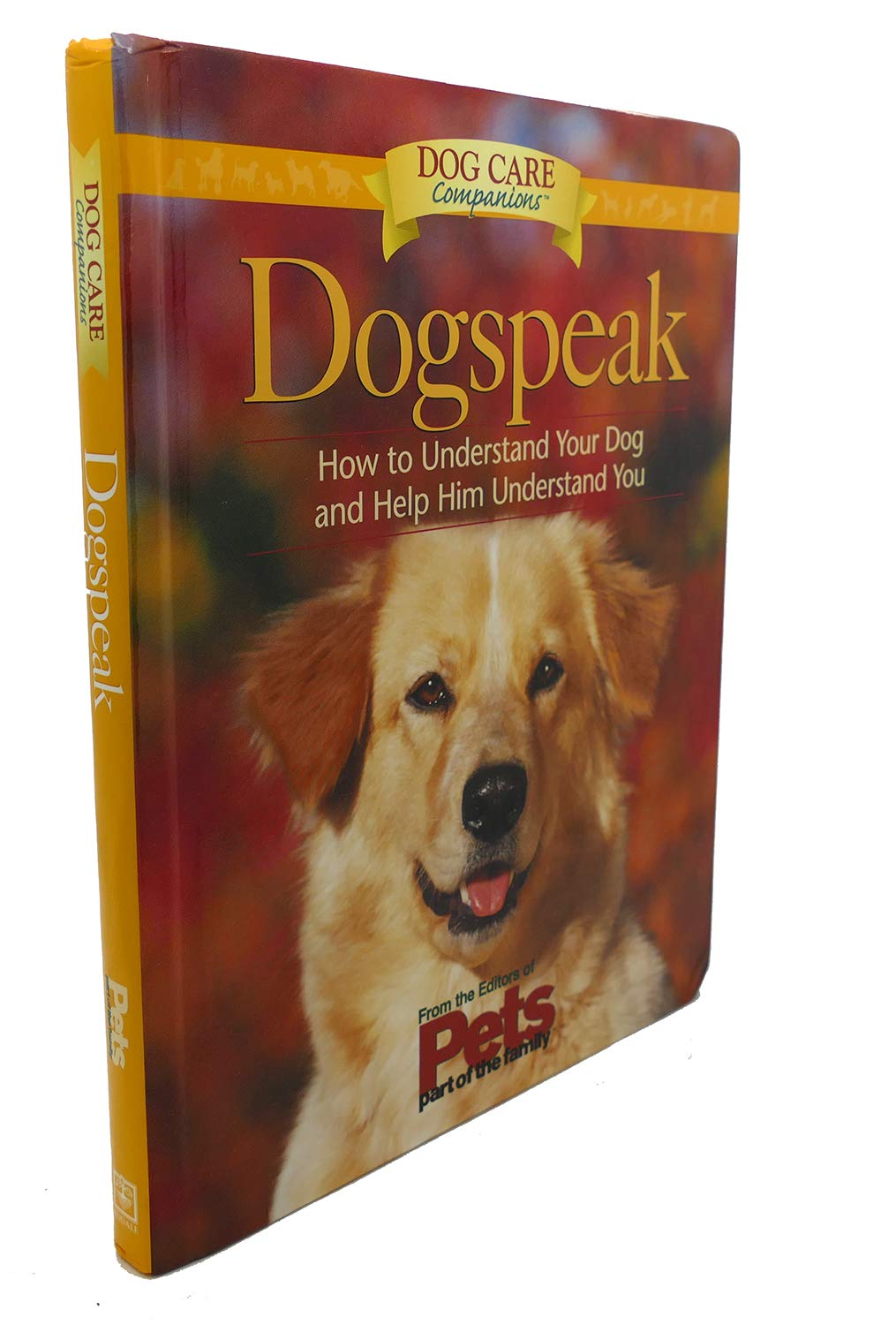 Dog Speak: How to Understand Your Dog and Help Him Understand You - Essential Guide for Dog Owners | Perfect for Training, Bonding & Behavior Understanding