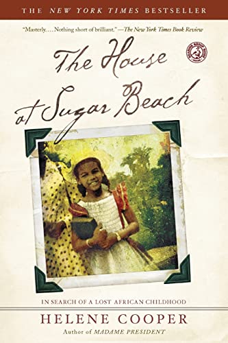 The House at Sugar Beach: A Memoir of Lost African Childhood | Inspirational True Story for Book Clubs & History Lovers