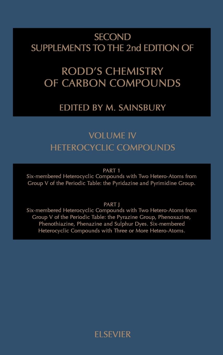 Heterocyclic Compounds Volume IV - 2nd Edition Supplement to Rodd's Chemistry of Carbon Compounds | Organic Chemistry Reference Book for Researchers & Students | Laboratory Study & Academic Research Use