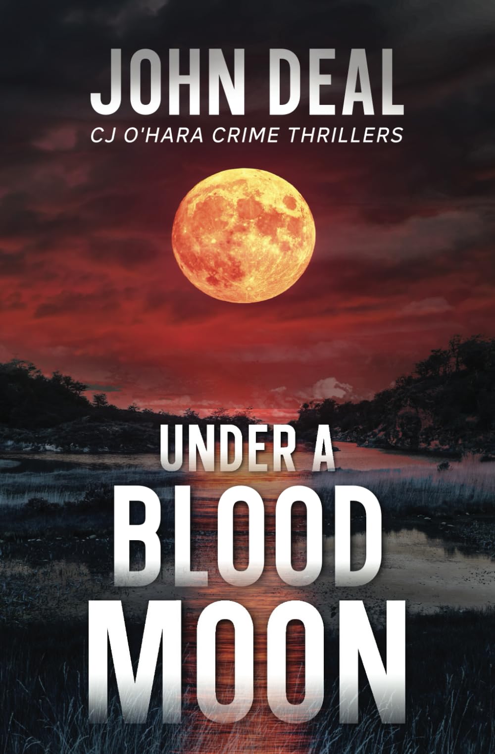 Under a Blood Moon: A Crime Thriller Novel - Detective CJ O'Hara Series | Suspenseful Mystery Book for Adults | Perfect for Late-Night Reading & Book Club Discussions