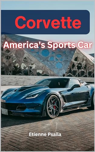 Corvette: America's Sports Car - Automotive & Motorcycle History Book | Perfect for Car Enthusiasts & Collectors | Great Gift for Racing Fans & Vintage Car Lovers