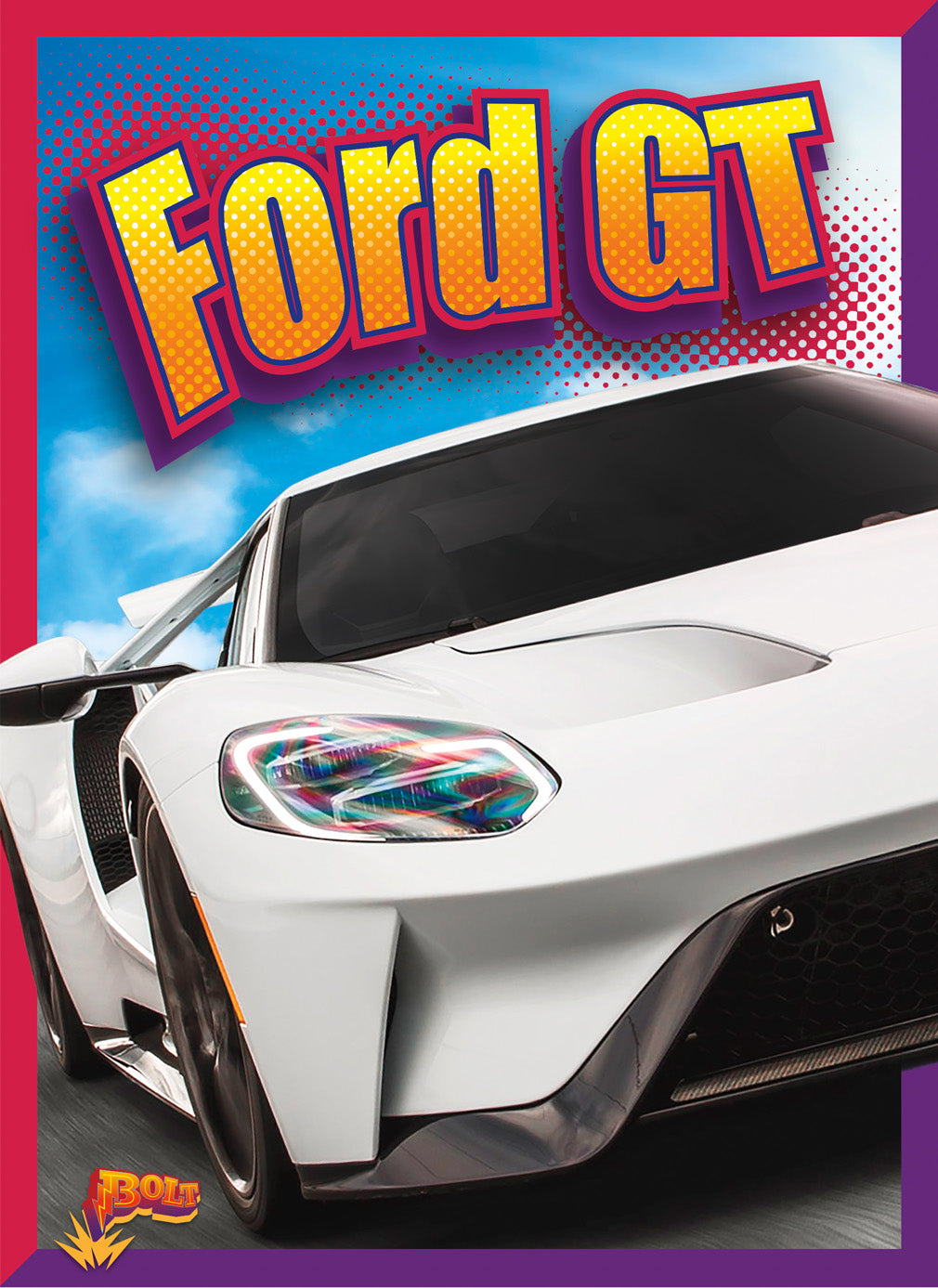 Ford GT Supercar - 9781680728378 | High-Performance Sports Car for Racing Enthusiasts & Collectors