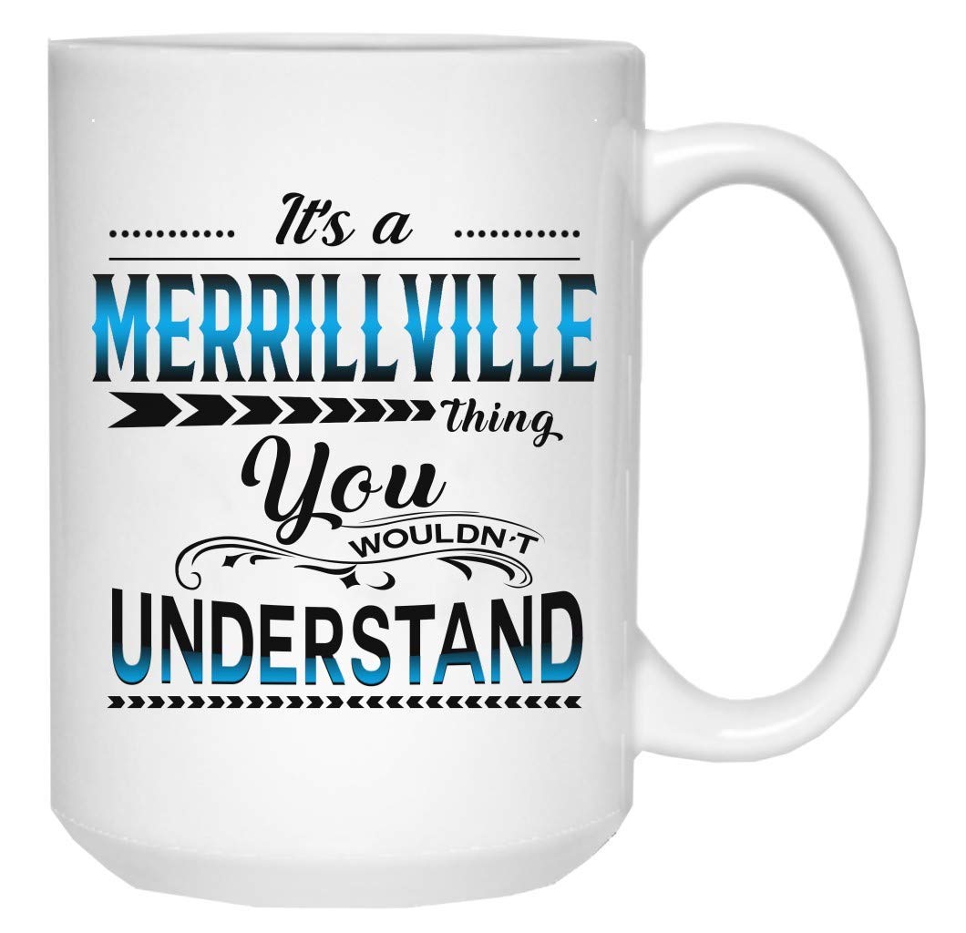 Funny Christmas Coffee Mug - 'It's a Merrillville Thing You Wouldn't Understand' 15oz Ceramic White Mug | Perfect Holiday Gift for Family & Friends | Great for Office, Home Decor & Coffee Lovers