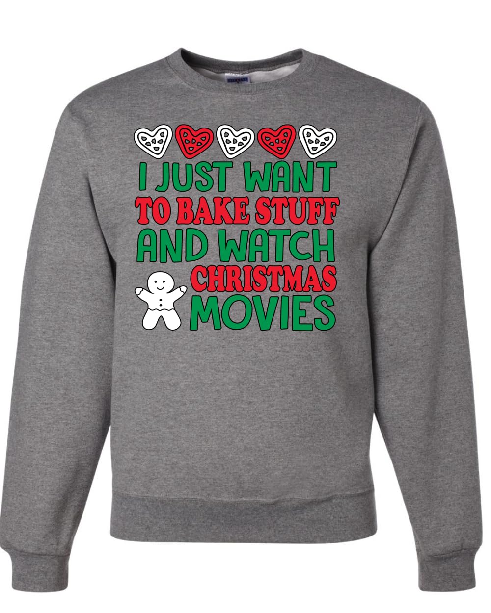 Wild Bobby 'I Just Want to Bake Stuff and Watch Christmas Movies' Unisex Graphic Christmas Sweatshirt | Cozy Holiday Baking & Movie Night Outfit