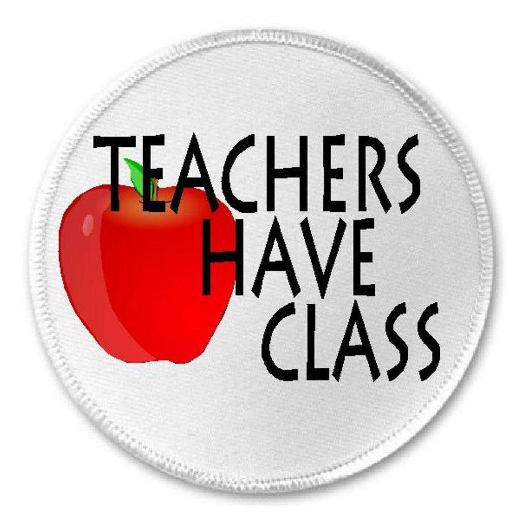 Teachers Have Class - 3 Inch Circle Sew On or Iron On Patch for Jackets, Backpacks & DIY Crafts