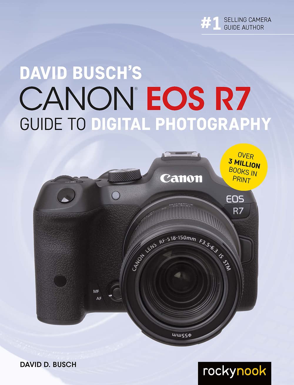David Busch's Canon EOS R7 Guide to Digital Photography - Expert Camera Guide for Beginners & Professionals | Perfect for Travel, Portrait & Wildlife Photography