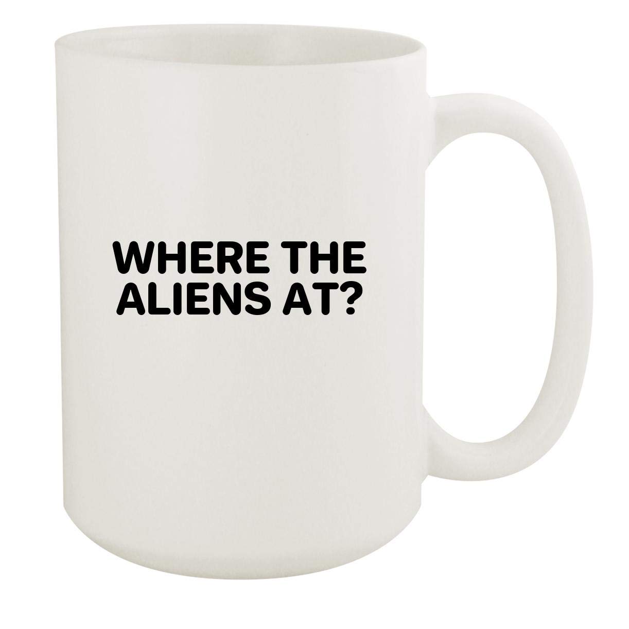 Where The Aliens At? - 15oz White Ceramic Coffee Mug with Handle - Funny Novelty Gift for Sci-Fi Fans - Perfect for Home, Office & Coffee Shops