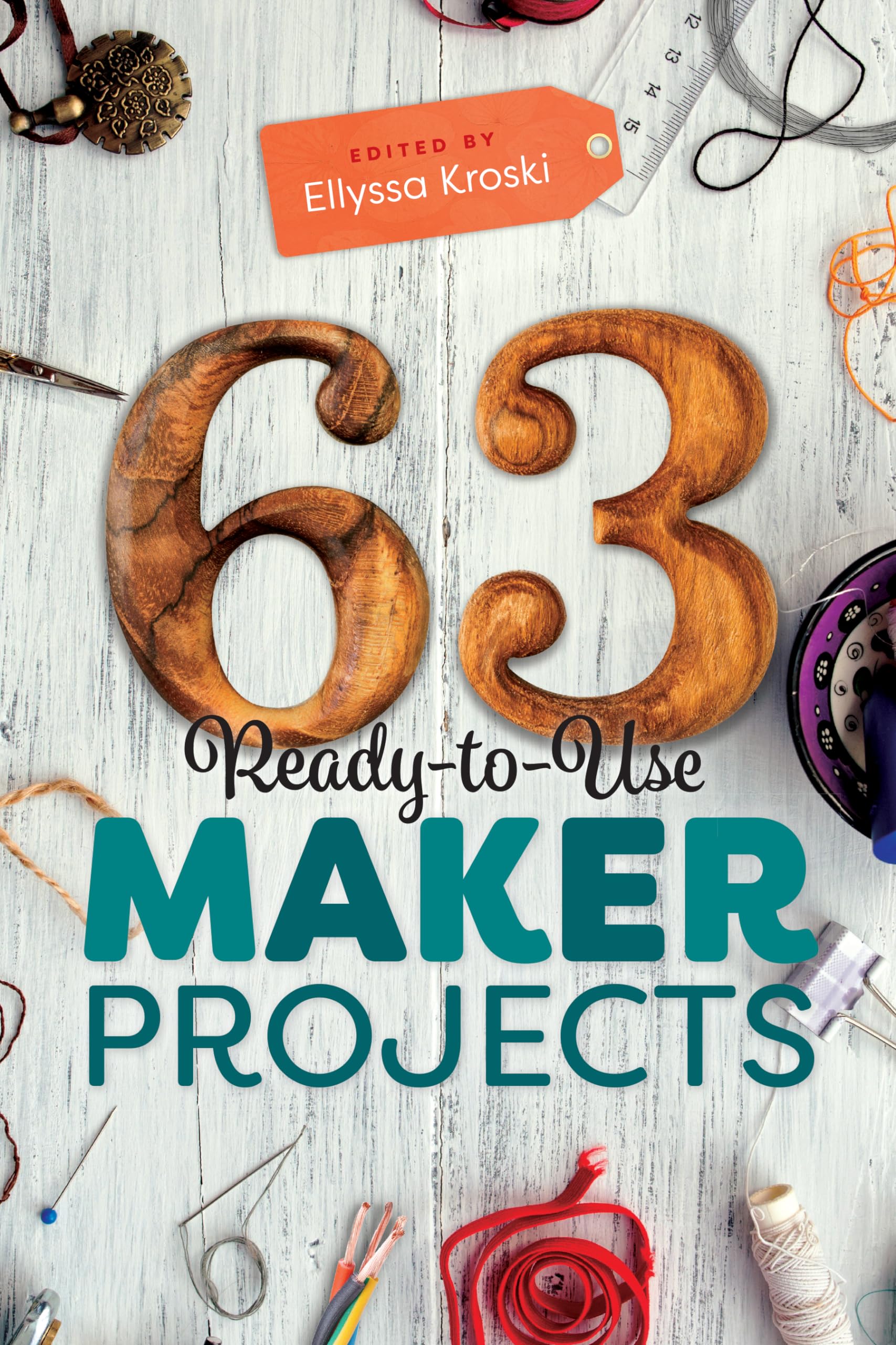 63 Ready-to-Use Maker Projects for DIY Enthusiasts - Perfect for STEM Education, Home Workshops & Creative Hobbies