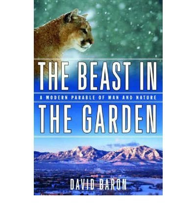 The Beast in the Garden: A Modern Parable of Man and Nature - Hardcover Book | Wildlife Conservation, Environmental Ethics & Nature Writing | Perfect for Book Clubs, Classroom Discussions & Eco-Conscious Readers