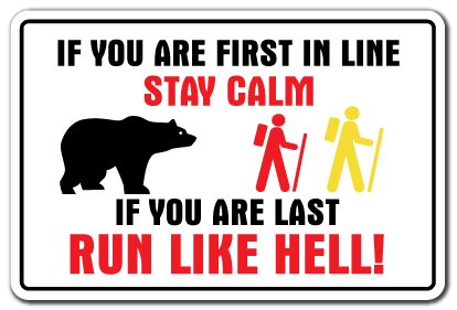 RUN LIKE HELL Sign - First in Line Stay Calm Black Brown Bear Country - 20 Inch Tall Durable Plastic Sign for Indoor/Outdoor Use - Perfect for Hunting Cabins, Camping Sites & Wilderness Decor