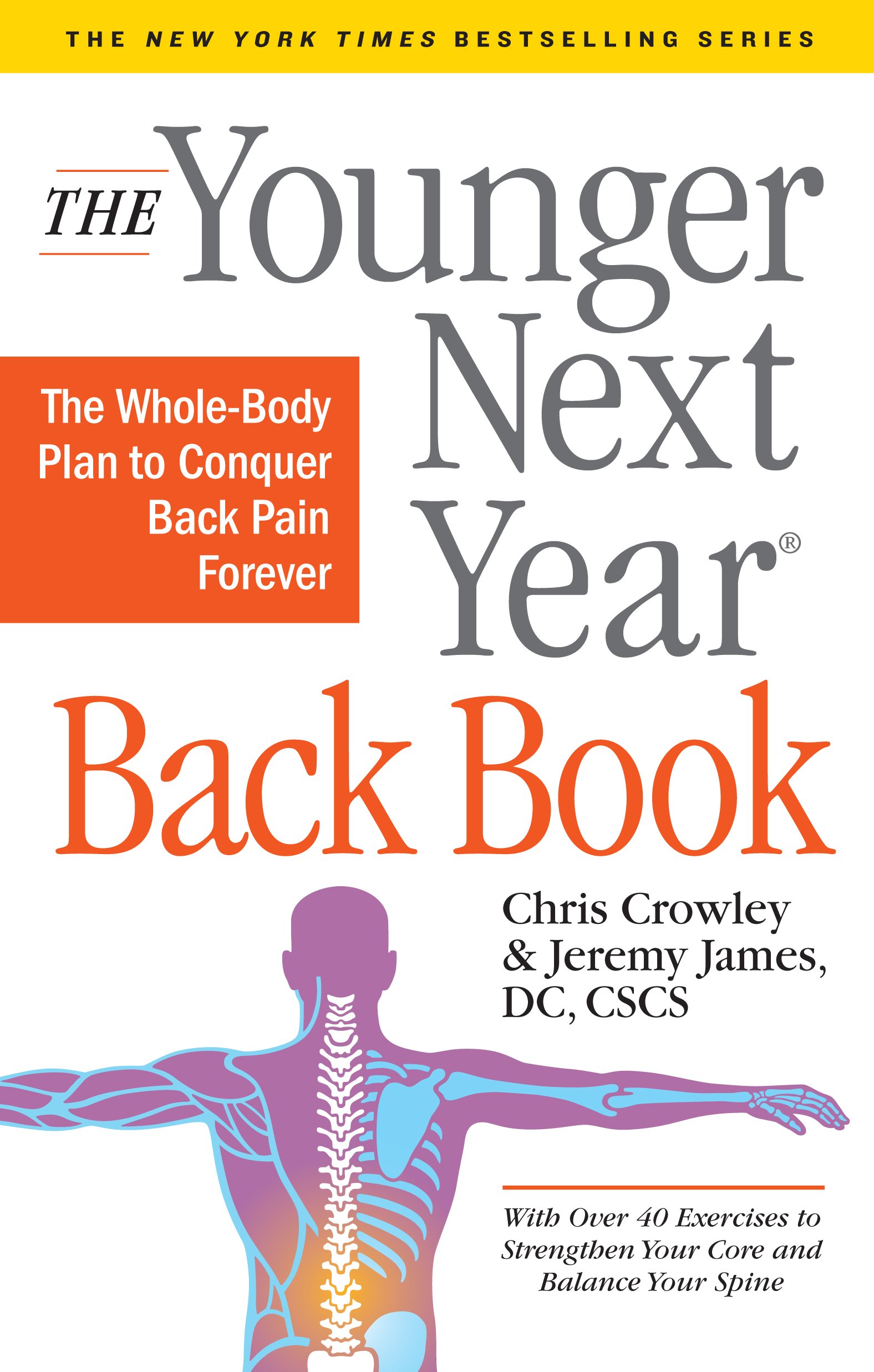The Younger Next Year Back Book: Whole-Body Plan to Conquer Chronic Back Pain Naturally - Perfect for Office Workers, Athletes & Seniors Seeking Long-Term Relief