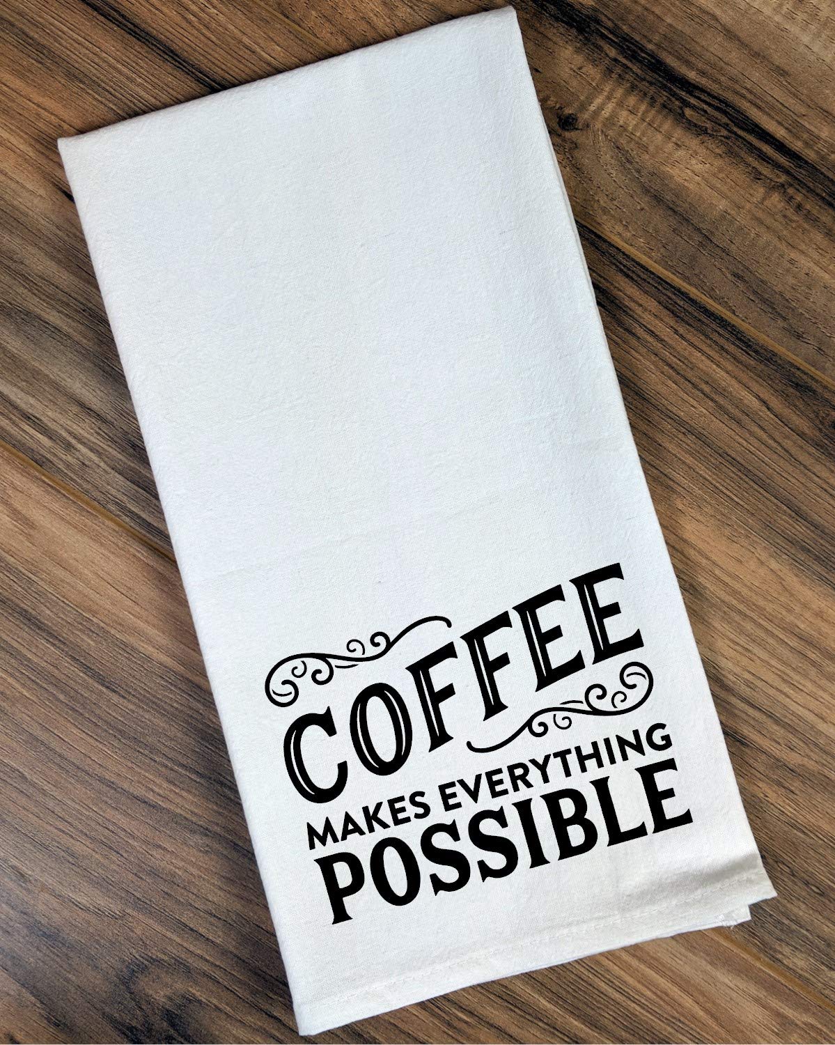 Funny Flour Sack Kitchen Towel - Coffee Makes Everything Possible | Absorbent Cotton Dish Towel for Kitchen, Baking & Coffee Lovers | Perfect for Cooking, Cleaning & Home Decor