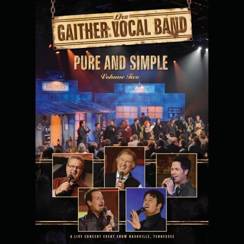 Gaither Vocal Band - Pure And Simple, Volume Two | Inspirational Southern Gospel Music for Worship, Concerts & Relaxation