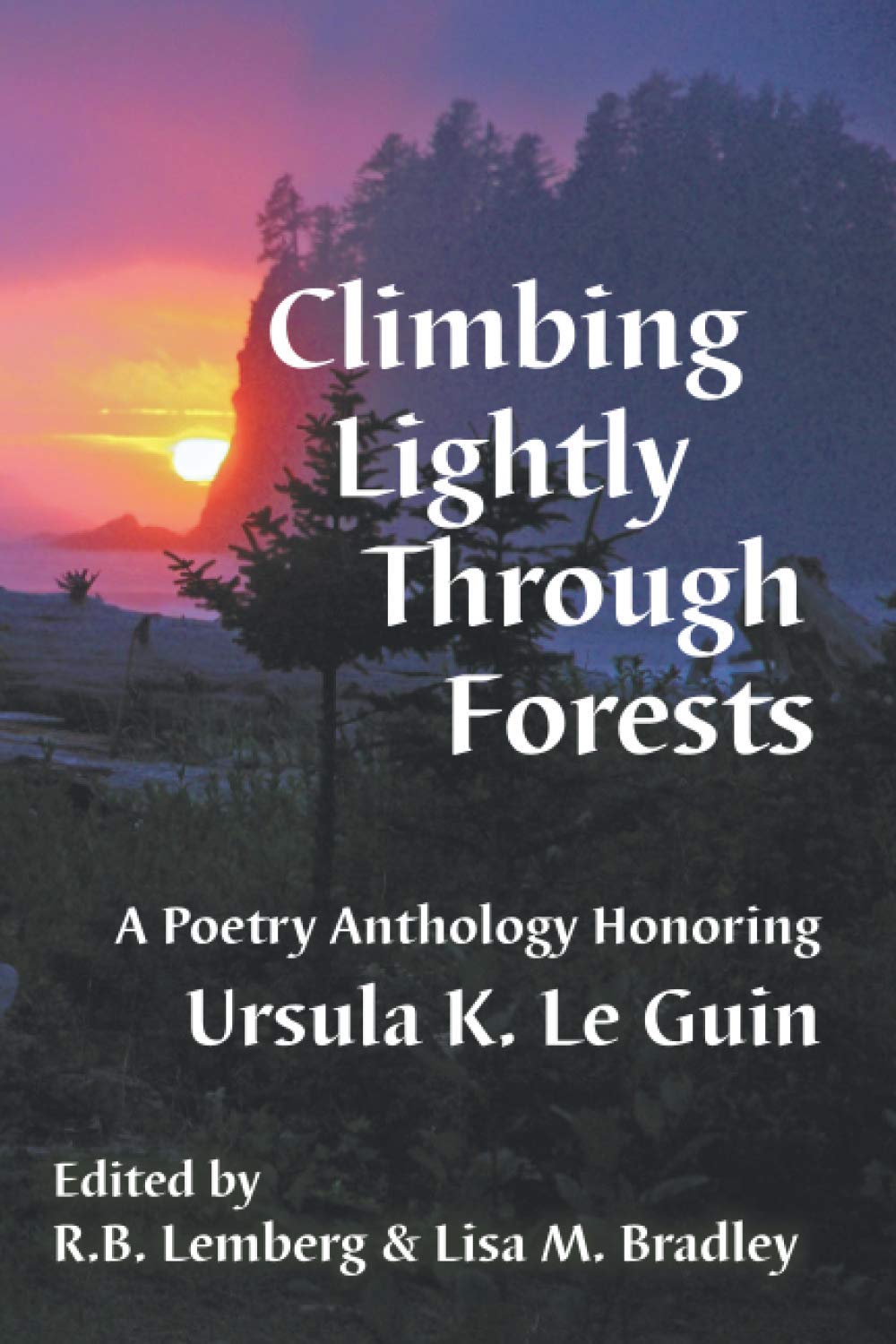 Climbing Lightly Through Forests: Poetry Anthology Honoring Ursula K. Le Guin | Nature-Inspired Poems for Hikers, Book Lovers & Fantasy Readers
