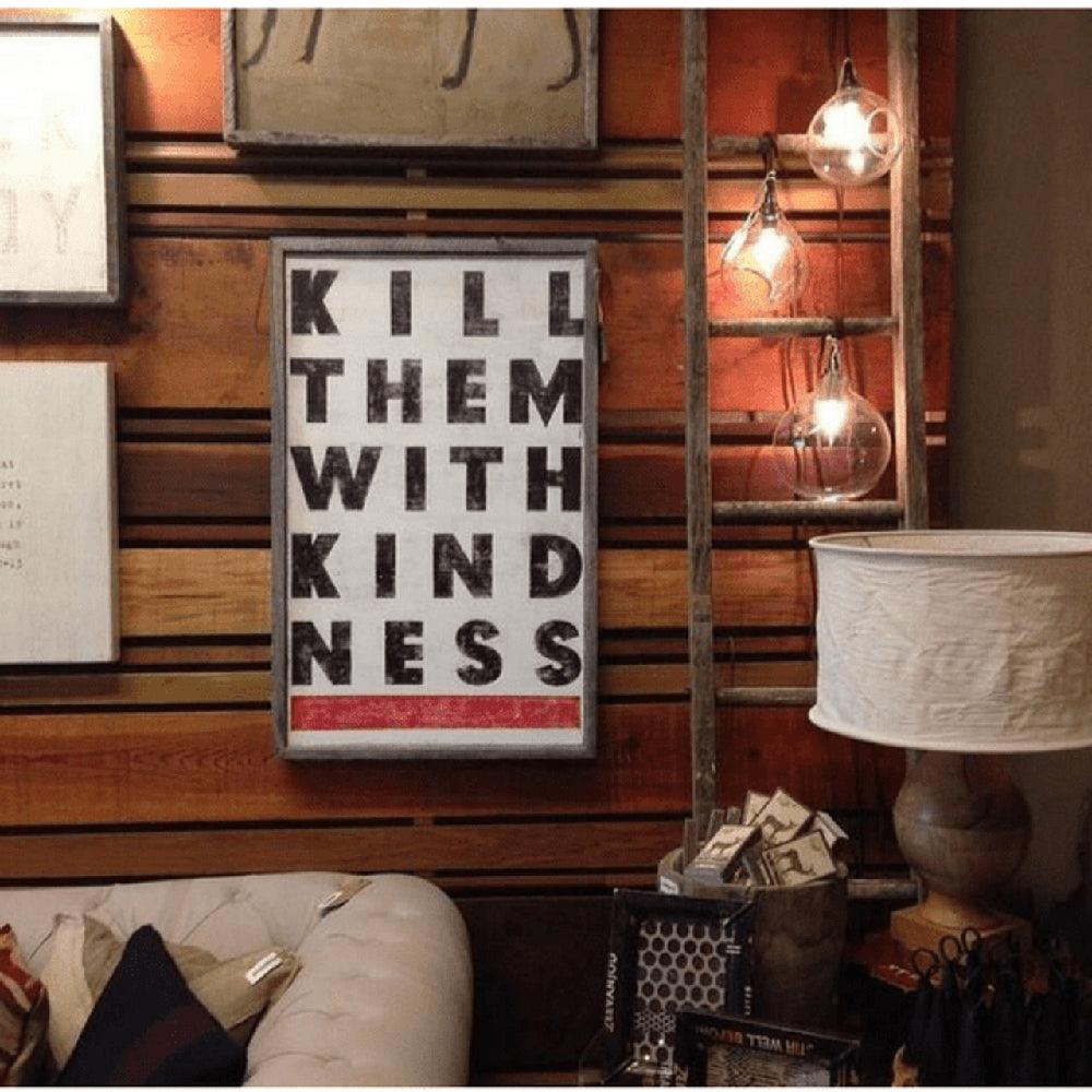Kill Them With Kindness Motivational Art Print - Inspirational Wall Decor for Home, Office & Gifts