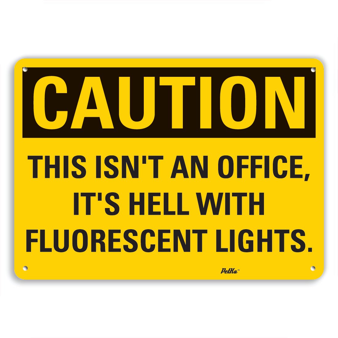 PKFO-0192-NA 10x7 Funny Office Humor Aluminum Sign - 'This Isn't an Office, It's Hell with Fluorescent Lights' - 10