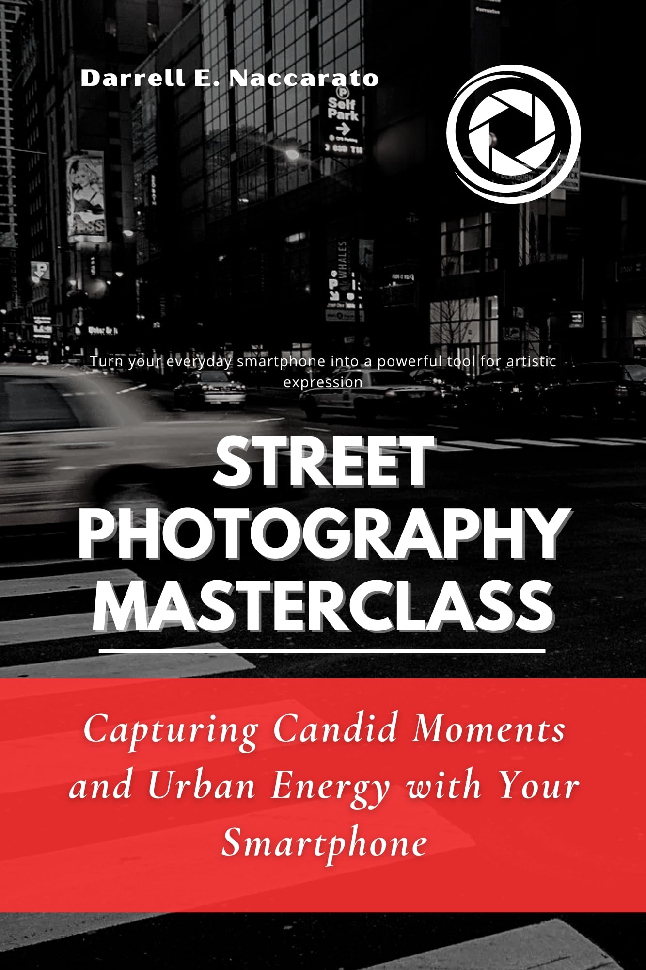 Street Photography Masterclass: Learn to Capture Candid Moments & Urban Energy with Your Smartphone - Perfect for Travel, City Exploration & Social Media Content Creation