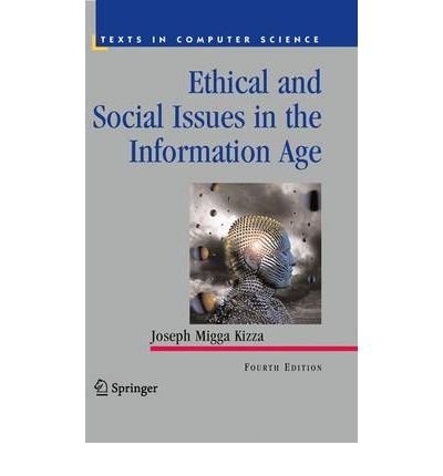 Ethical and Social Issues in the Information Age - Computer Science Textbook (Hardcover) | Essential Reading for Tech Professionals & Students | Perfect for University Courses & Research
