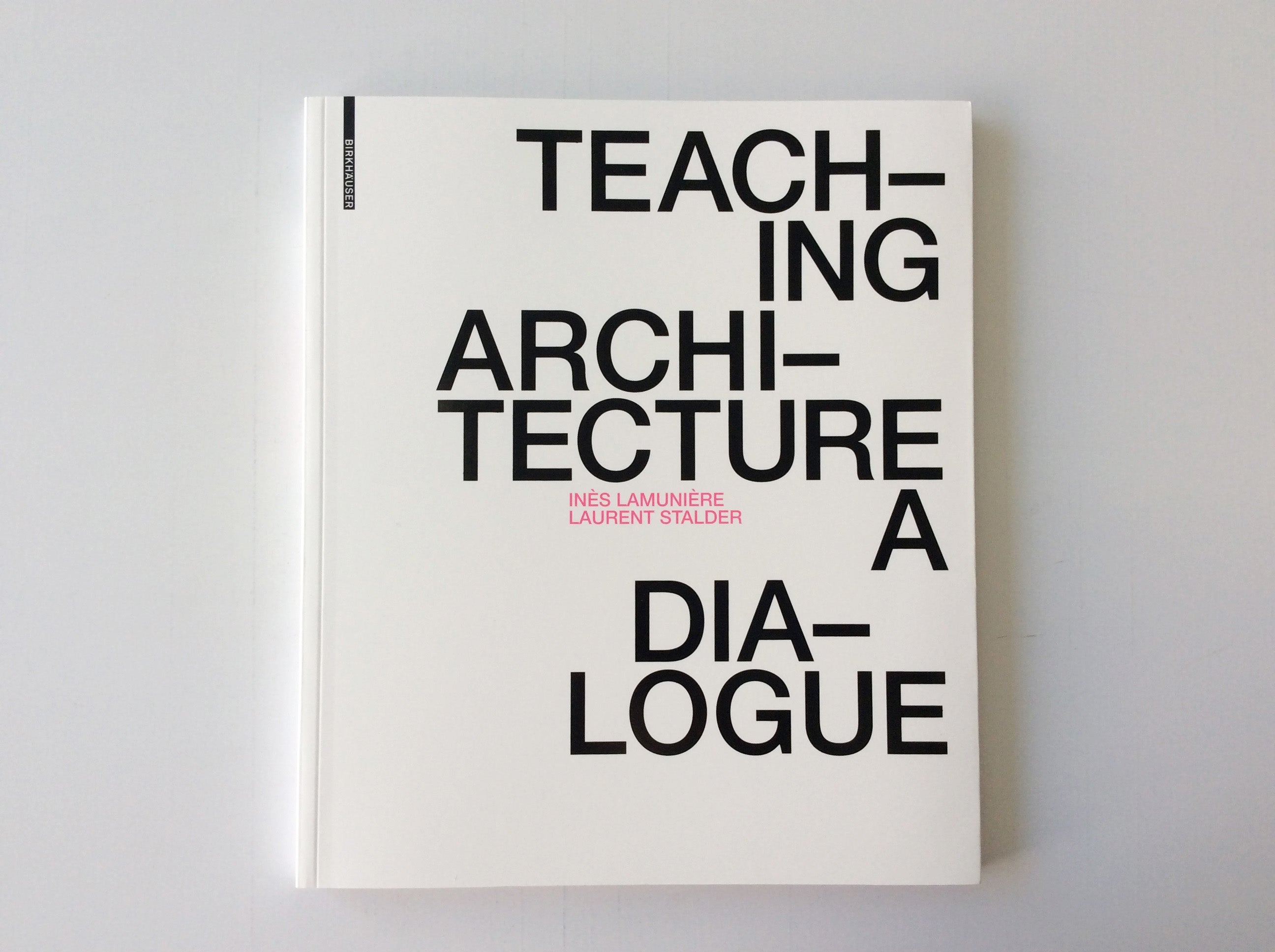 Teaching Architecture: A Dialogue - Professional Guide for Architecture Educators | Perfect for Classroom Instruction & Design Workshops