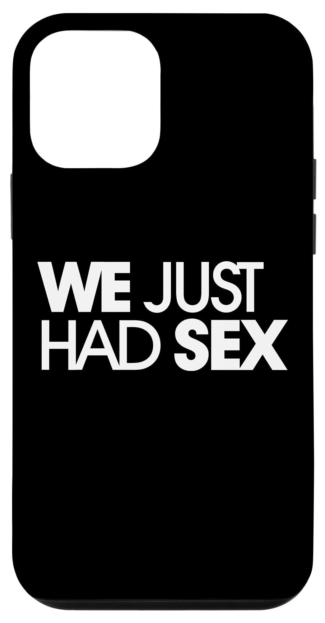 iPhone 12 Mini Funny Couples T-Shirt Case - 'We Just Had Sex' Matching Design for Married Couples - Perfect for Anniversaries, Date Nights & Romantic Gifts