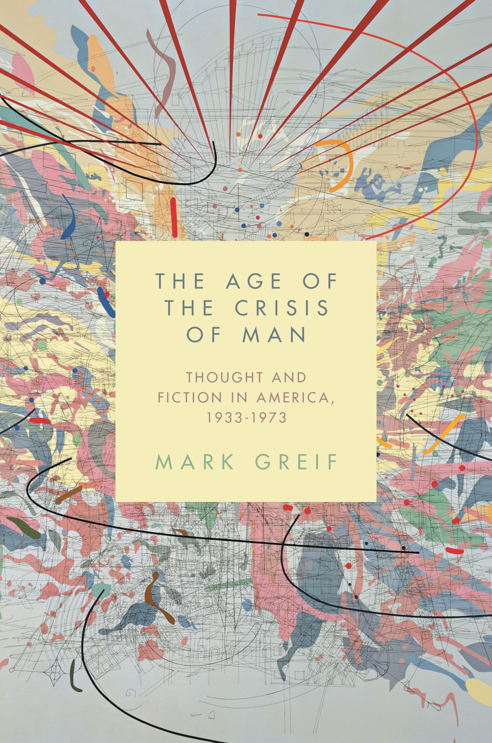 The Age of the Crisis of Man: American Thought & Fiction (1933-1973) - Perfect for Literature Students & History Enthusiasts