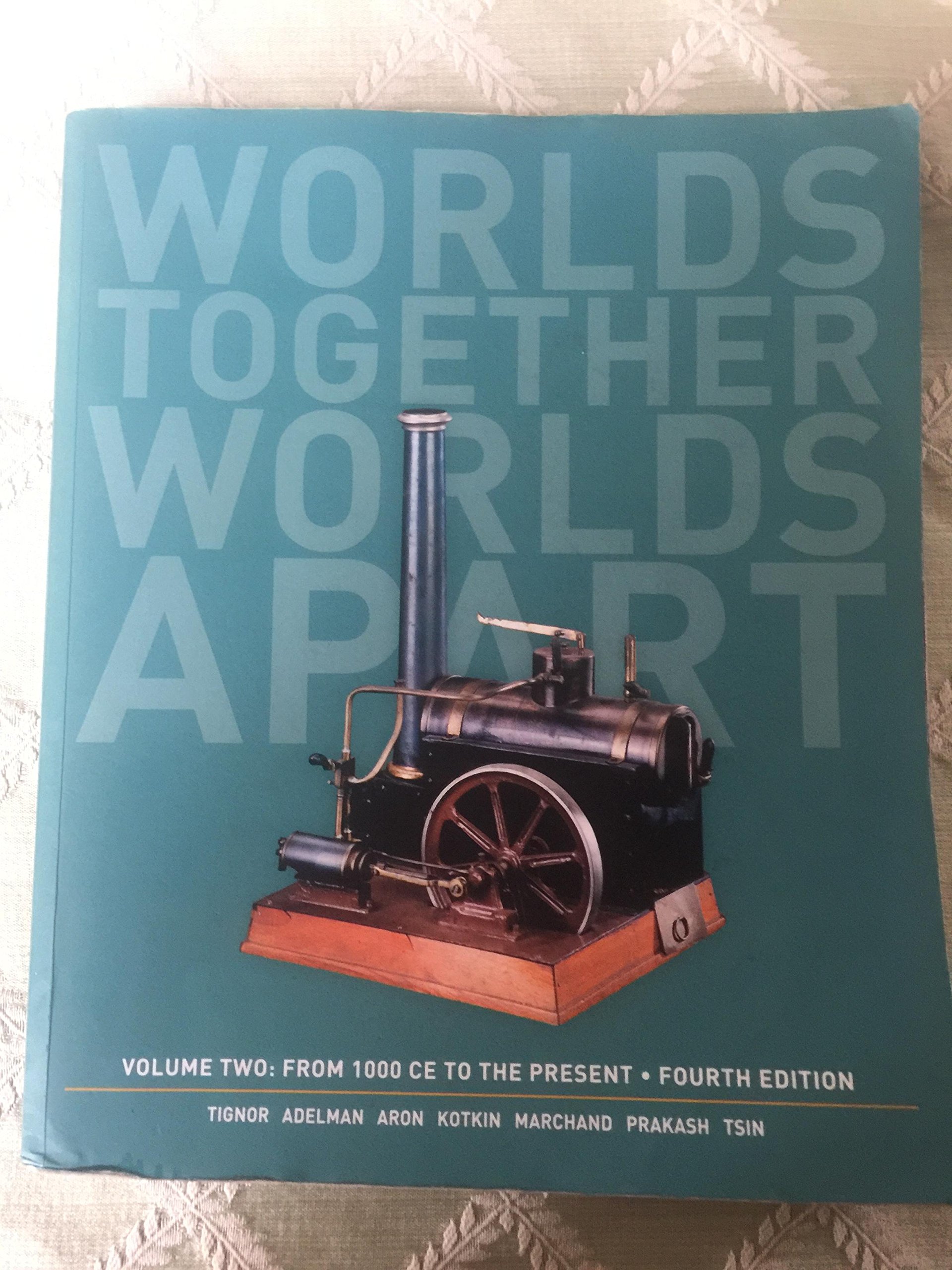 Worlds Together, Worlds Apart: A History of the World from 1000 CE to Present (4th Edition, Volume 2) - Perfect for College History Courses & World History Enthusiasts