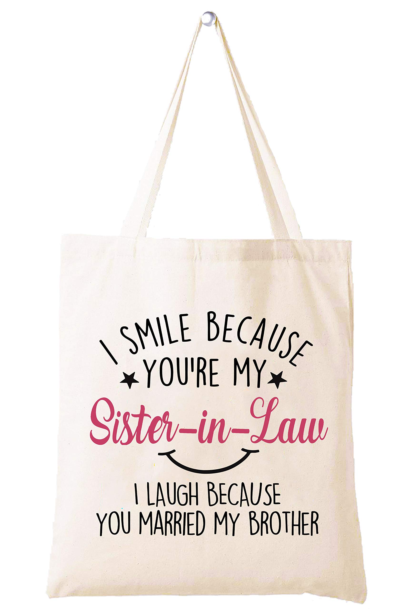 Funny Sister-In-Law Gift - I Smile Because You're My Sister In Law Shoulder Tote Bag - Unique Family Gag Present for Birthday & Special Occasions - Perfect for Shopping, Work, or Casual Outings
