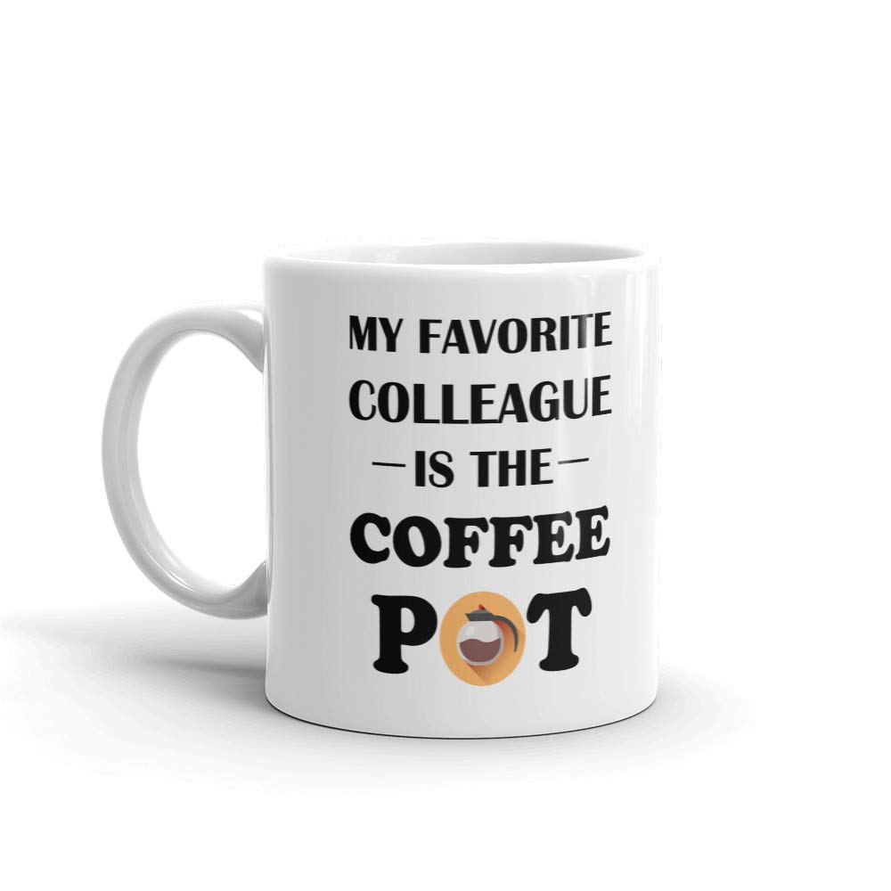 11 oz Ceramic Coffee Mug for Office - Perfect Gift for Coffee & Tea Lovers - My Favorite Colleague Cup - Ideal for Work, Home & Gifting